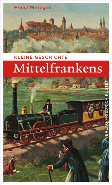 Kleine Geschichte Mittelfrankens
