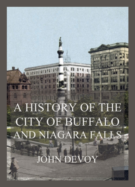 History of the City of Buffalo and Niagara Falls