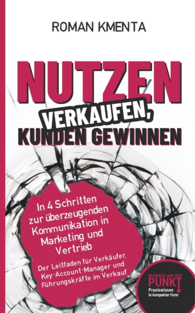 Nutzen verkaufen, Kunden gewinnen