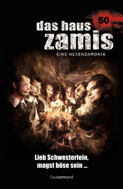 Das Haus Zamis 50 - Lieb Schwesterlein, magst böse sein …
