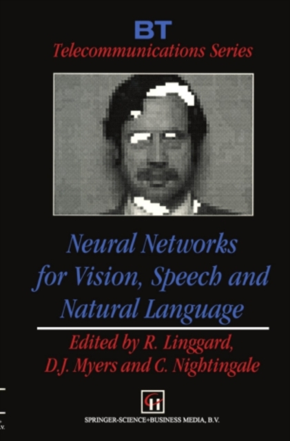 Neural Networks for Vision, Speech and Natural Language