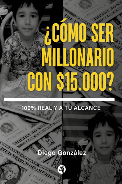 ¿Cómo ser millonario con $15.000?