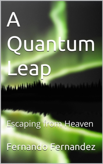 Quantum Leap: Escaping from Heaven