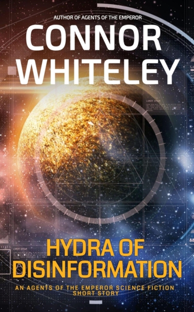 Hydra of Disinformation: An Agents Of The Emperor Science Fiction Short Story