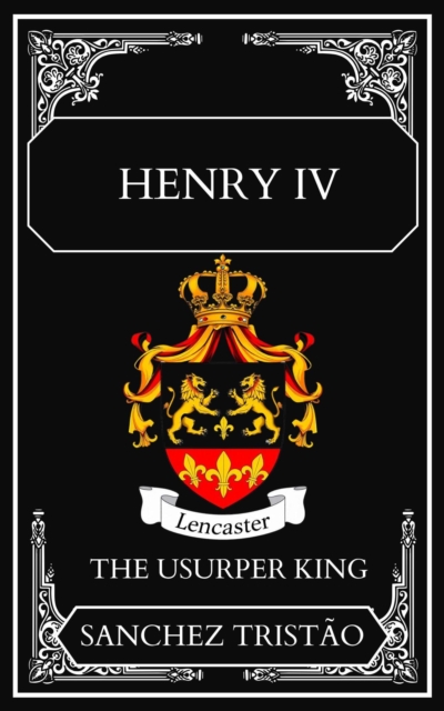 Henry IV: The Usurper King