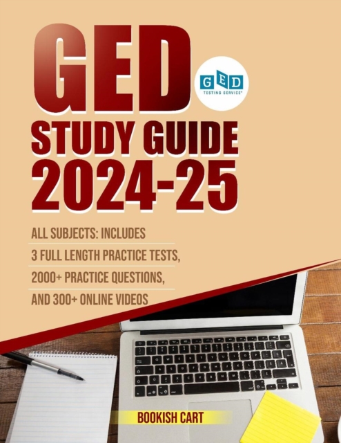 Ged Study Guide 2024-2025 All Subjects: Includes 3 Full Length Practice Tests, 2000+ Practice Questions, and 300+ Online Videos