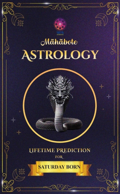 Mahabote Astrology: Lifetime Verdicts for  Saturday Born