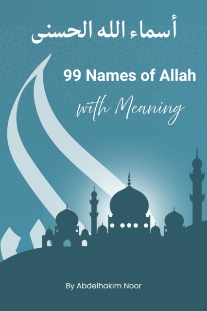 99 Names of Allah with Meaning
