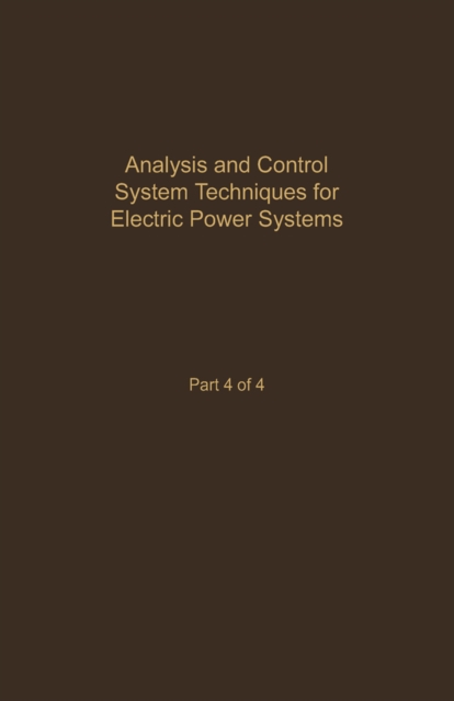 Control and Dynamic Systems V44: Analysis and Control System Techniques for Electric Power Systems Part 4 of 4