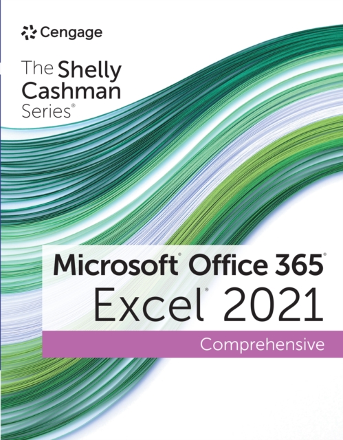 Shelly Cashman Series(R) Microsoft(R) Office 365(R) &amp; Excel(R) 2021 Comprehensive