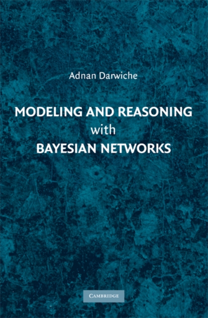 Modeling and Reasoning with Bayesian Networks
