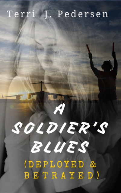 Soldier's Blues (Deployed & Betrayed)