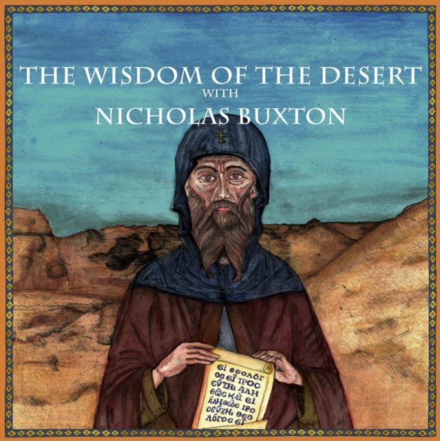 Wisdom of the Desert with Nicholas Buxton
