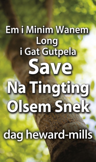 Em I Minim Wanem Long I Gat Gutpela Save Na Tingting Olsem Snek