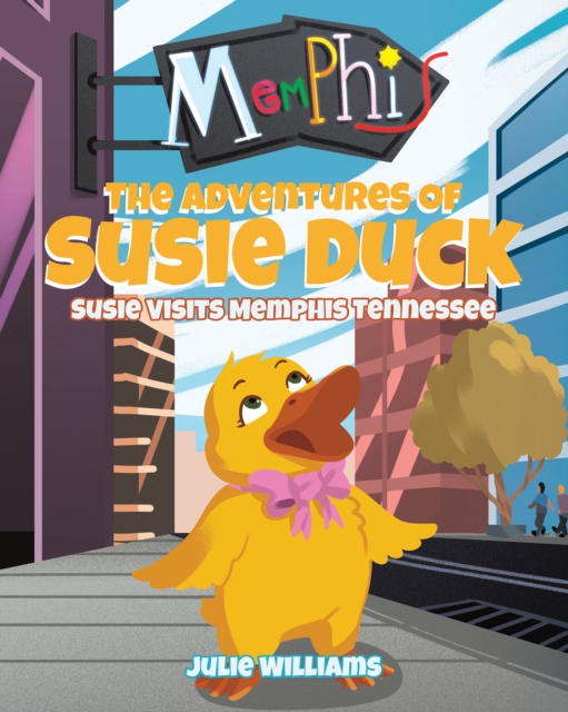 Adventures Of Susie Duck: Susie Visits Memphis Tennessee