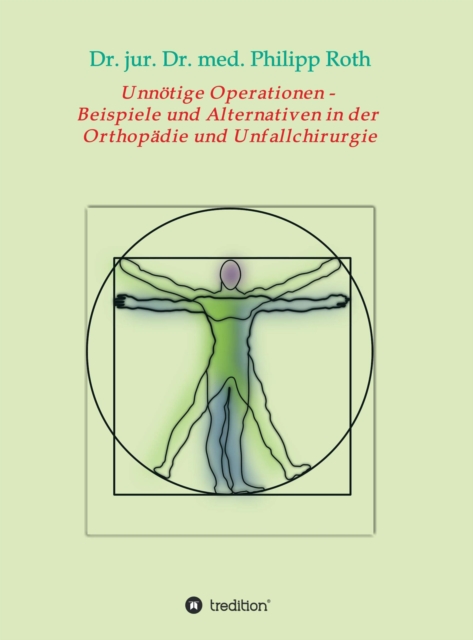 Unnötige Operationen -  Beispiele und Alternativen in der  Orthopädie und Unfallchirurgie