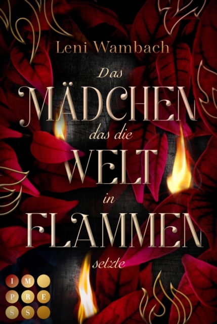 Das Mädchen, das die Welt in Flammen setzte