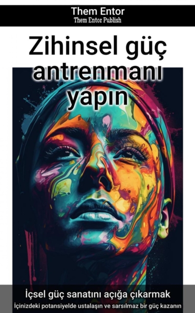Zihinsel güç antrenmanı yapın