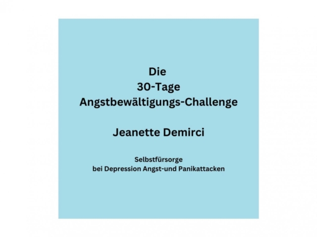 30 Tage Angstbewältigungs-Challenge