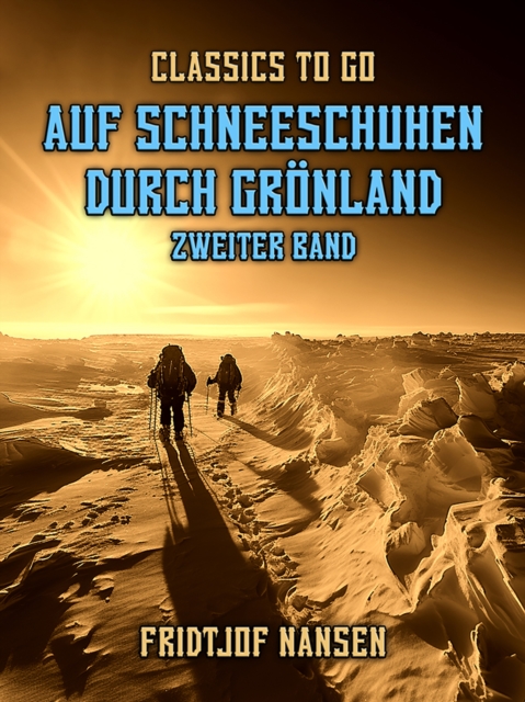Auf Schneeschuhen durch Grönland Zweiter Band
