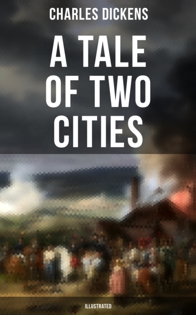 Tale of Two Cities (Illustrated)