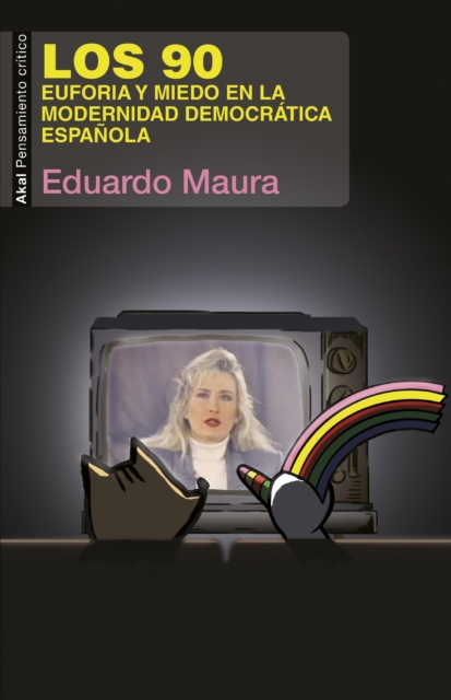 Los 90. Euforia y miedo en la modernidad democrática española