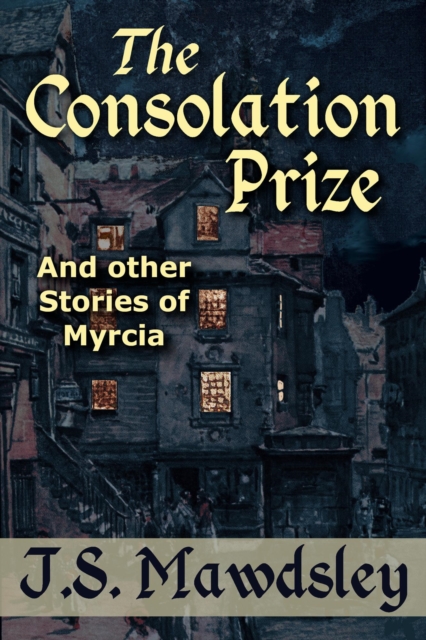 Consolation Prize: And Other Stories of Myrcia