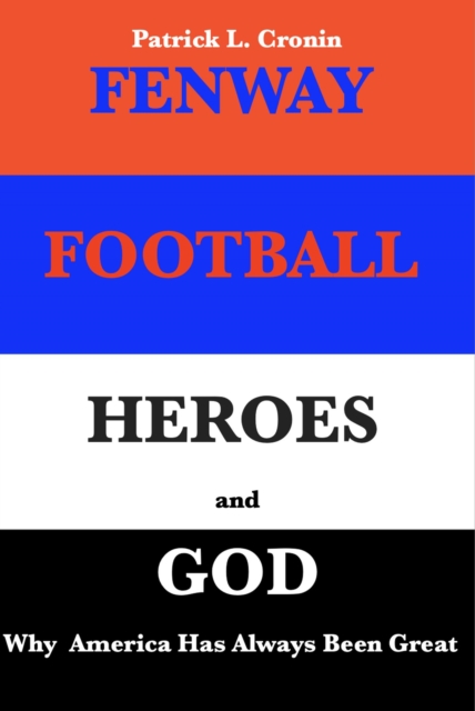 Fenway, Football, Heroes and God