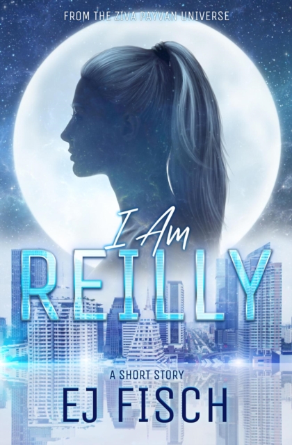 I Am Reilly: A Short Story