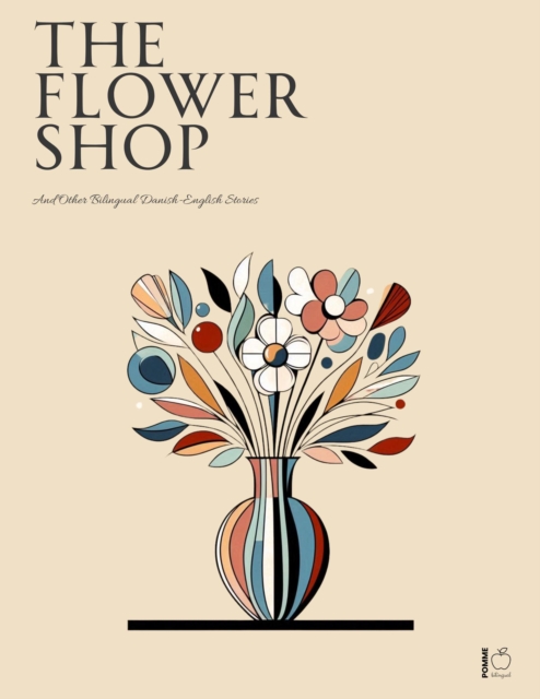 Flower Shop And Other Bilingual Danish-English Stories