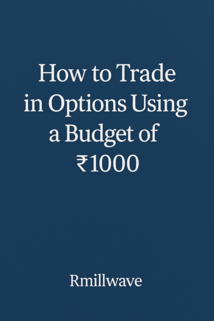 How to Trade in Options Using a Budget of ?1000