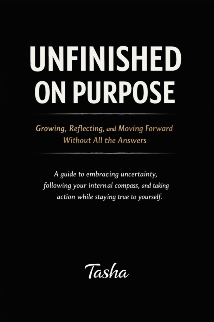 Unfinished on Purpose