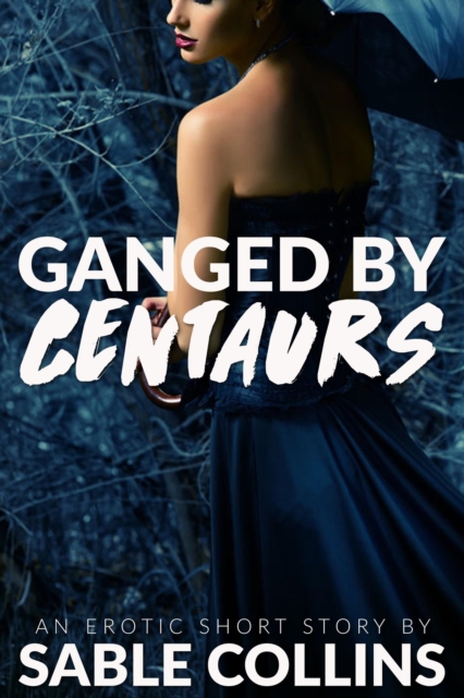 Ganged By Centaurs