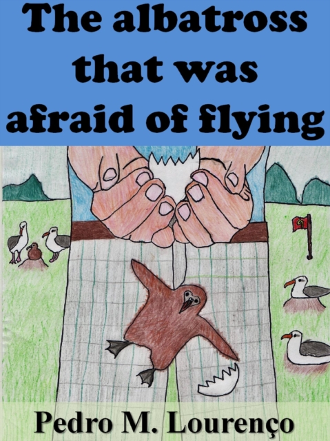 Albatross That Was Afraid of Flying