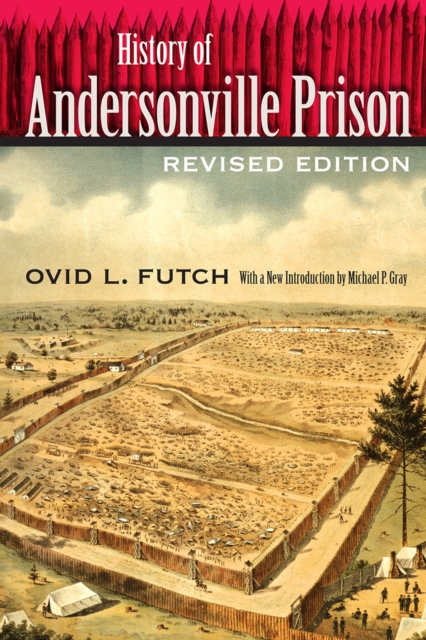 History of Andersonville Prison, Revised Edition