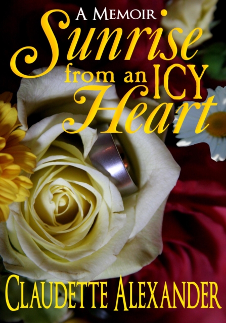 Sunrise From An Icy Heart: A Memoir