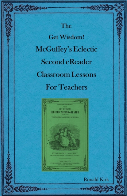 Get Wisdom! McGuffey's Eclectic Second eReader Classroom Lessons for Teachers