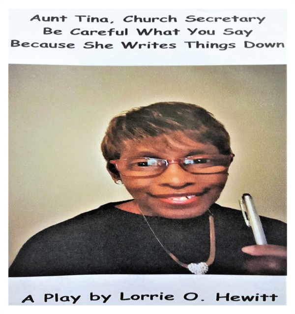Aunt Tina, Church Secretary Be Careful What You Say Because She Writes Things Down