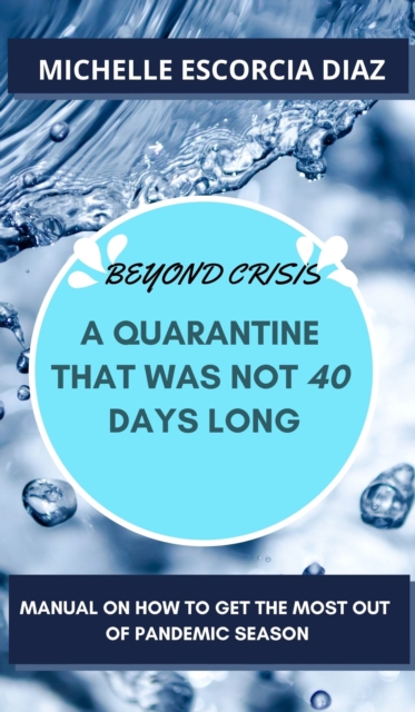 Beyond Crisis: A Quarantine That Was Not 40 Days Long