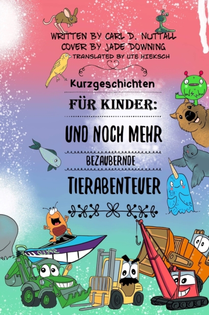 Kurzgeschichten Fur Kinder: Und Noch Mehr Bezaubernde Tierabenteuer
