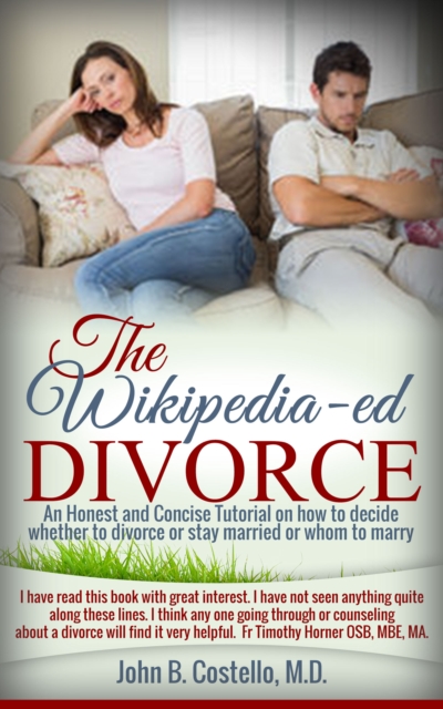 Wikipedia-ed Divorce (An Honest and Concise Totorial on how to decide whether to divorce or stay married (whom to marry)