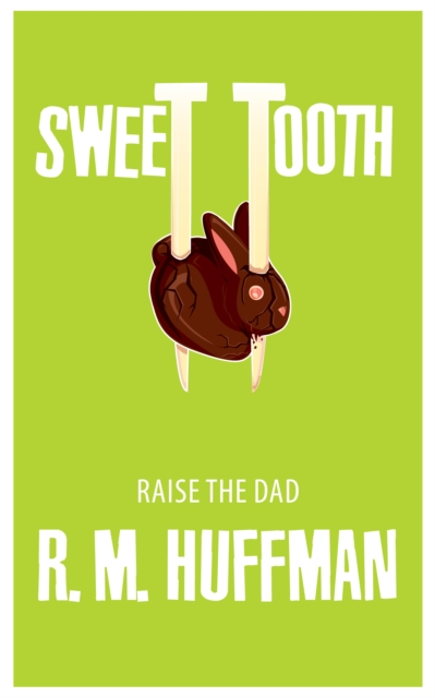Sweet Tooth: Raise the Dad