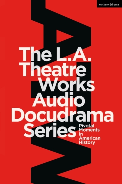 L.A. Theatre Works Audio Docudrama Series
