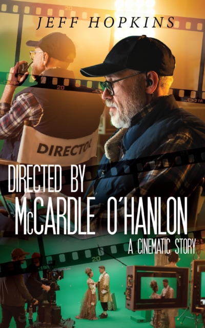 Directed by McCardle O'Hanlon: A Cinematic Story