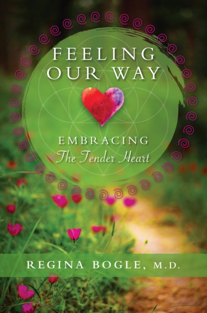 Feeling Our Way: Embracing The Tender Heart