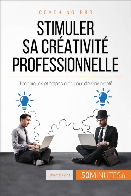 Stimuler sa creativite professionnelle