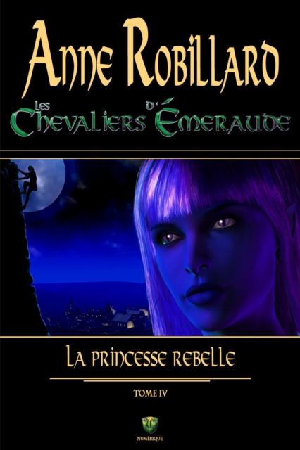 Les Chevaliers d'Émeraude 04 : La princesse rebelle