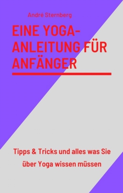 Eine Yoga-Anleitung für Anfänger