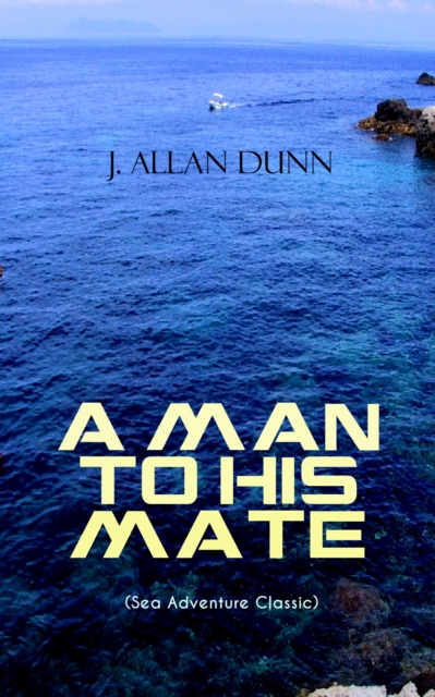 MAN TO HIS MATE (Sea Adventure Classic)