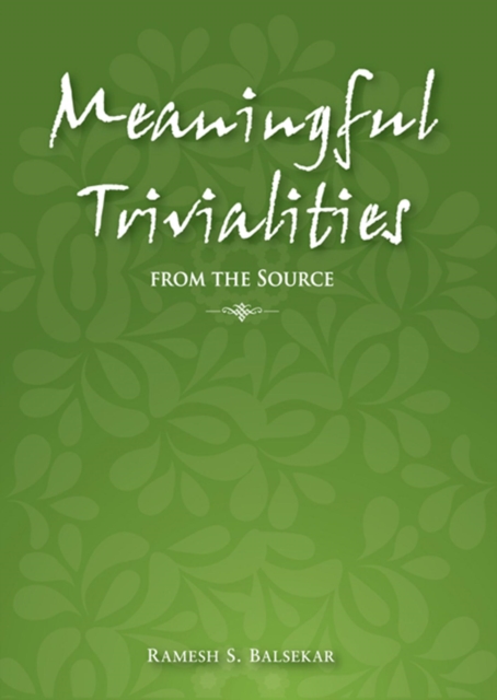 Meaningful Trivialities From The Source